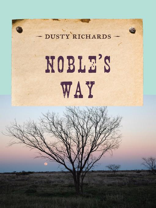 Title details for Noble's Way by Dusty Richards - Available